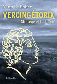 Yann Le Bohec — Vercingétorix