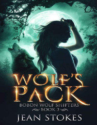 Jean Stokes — Wolf's Pack - Bobon Wolf Shifters Book 3: Steamy Paranormal Romance