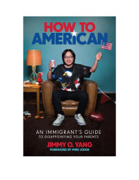 Jimmy O. Yang & Mike Judge — How to American