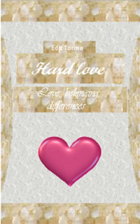 Edit Torma — Hard love - Love, belonging, differences