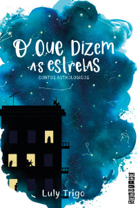 Luly Trigo — O que dizem as estrelas