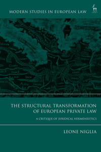 Leone Niglia; — The Structural Transformation of European Private Law