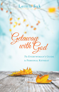 Letitia Suk — Getaway with God