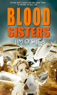 Jim O'Shea [O'Shea, Jim] — Blood Sisters