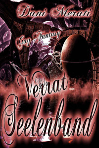 Merati, Dani — Seelenband - Verrat: Gay Fantasy (Seelen-Trilogie 2)