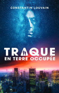 Constantin Louvain — Traque en terre occupée