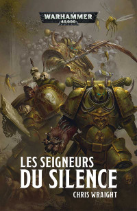 Chris Wraight — Les Seigneurs du Silence