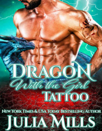 Julia Mills — The Dragon with the Girl Tattoo (Dragon Guards, #21)