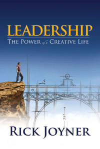 Rick Joyner — Leadership: The Power of a Creative Life