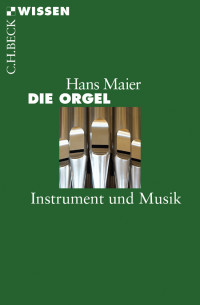 Hans Maier; — Die Orgel