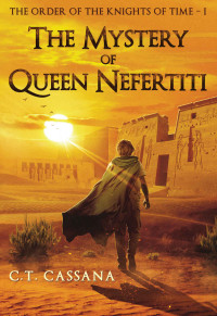 C T Cassana — The Mystery of Queen Nefertiti