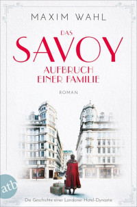 Wahl, Maxim — Savoy 01 - Aufbruch einer Familie