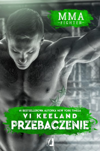 Vi Keeland — MMA Fighter. Przebaczenie