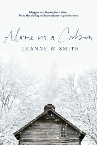 Leanne W. Smith — Alone in a Cabin