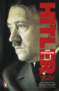 Ian Kershaw — Hitler 1936-1945: Nemesis (Allen Lane History)