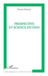 Thomas Michaud; — Prospective et science-fiction