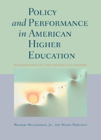 Richard Richardson, Jr. & Mario Martinez — Policy and Performance in American Higher Education: An Examination of Cases across State Systems