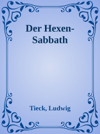 Tieck, Ludwig — Der Hexen-Sabbath