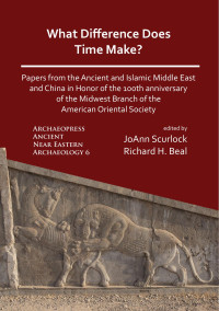 edited by JoAnn Scurlock and Richard H. Beal — What Difference Does Time Make?