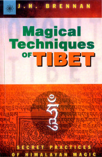 J.H. Brennan — Magical techniques of Tibet. Secret practices of Himalayan magic