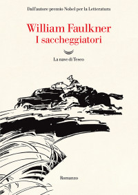 William Faulkner — I saccheggiatori