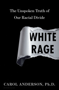 Carol Anderson [Anderson, Carol] — White Rage