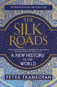 Peter Frankopan — The Silk Roads