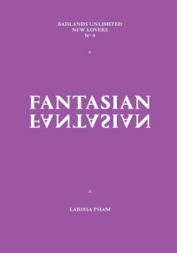 Larissa Pham — Fantasian