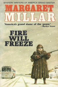Margaret Millar — Fire Will Freeze