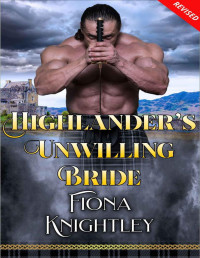Fiona Knightley — Highlander's Unwilling Bride : A Scottish Medieval Ancient Historical Romance (Highland Lover Series Book 1)
