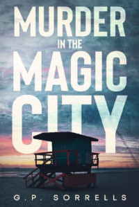 G.P. Sorrells — Murder in the Magic City