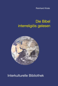 Reinhard Kirste — Die Bibel interreligiös gelesen