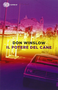 Don Winslow — Il potere del cane