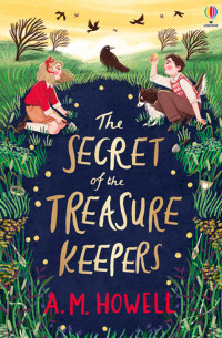 A.M. Howell — The Secret of the Treasure Keepers