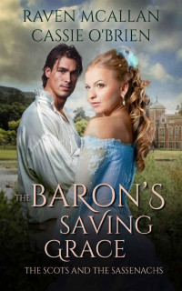Raven McAllan & Cassie O'Brien — The Baron's Saving Grace (The Scots and the Sassenachs)