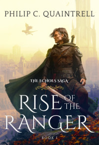 Philip C. Quaintrell — Rise of the Ranger