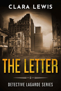 Clara Lewis — The Letter (Book 1) (Detective Lagarde Series 6)