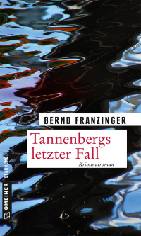 Franzinger, Bernd — [Tannenberg 16] • Tannenbergs letzter Fall