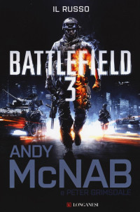 Andy McNab & Peter Grimsdale [McNab, Andy] — Battlefield 3: Il Russo