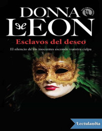 Donna Leon — ESCLAVOS DEL DESEO