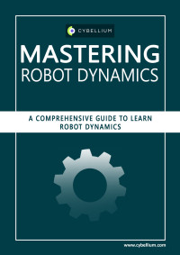 Hermans, Kris & Ltd, Cybellium — Mastering Robot Dynamics: A Comprehensive Guide to Learn Robot Dynamics