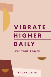 Lalah Delia — Vibrate Higher Daily