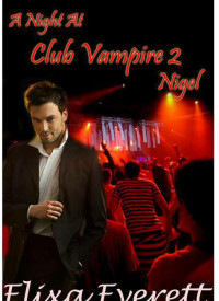 Elixa Everett — Nigel (A Night At Club Vampire Book 2)