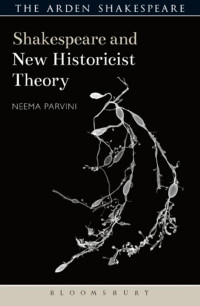 Neema Parvini; — Shakespeare and New Historicist Theory