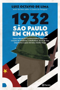 Luis Octavio de Lima — 1932: São Paulo em Chamas [e-Livros]