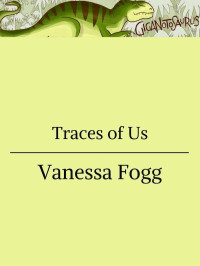 Vanessa Fogg — Traces of Us