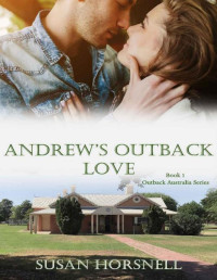 Susan Horsnell — Andrew's Outback Love (Outback Australia Series Book 1)