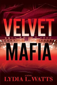 Lydia L. Watts — Velvet Mafia