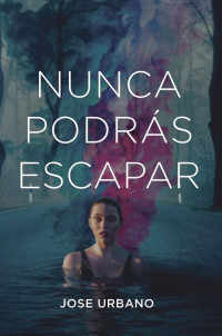 Jose Urbano — Nunca podrás escapar