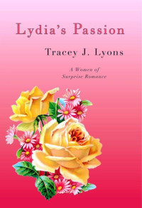 Tracey J. Lyons [Lyons, Tracey J.] — WOMEN OF SURPRISE 02: Lydia's Passion